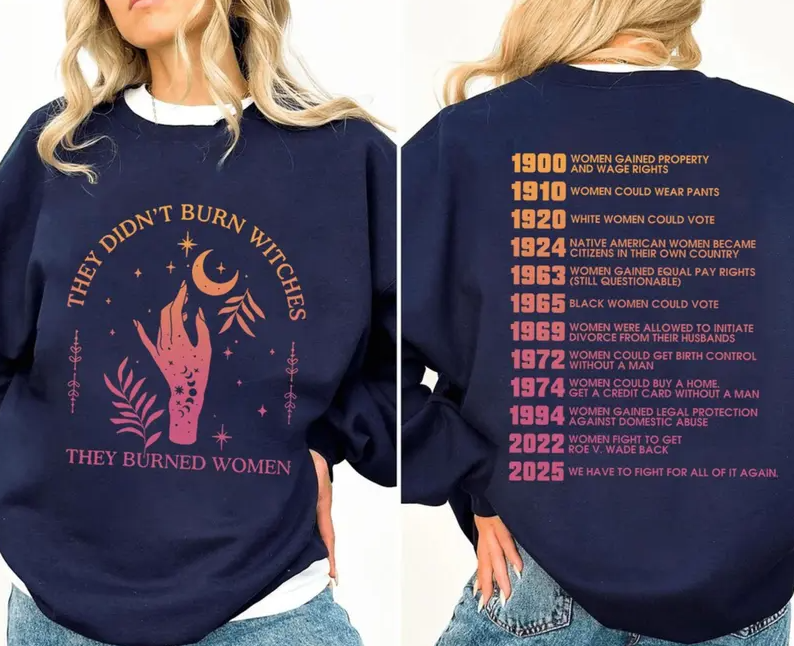 They Didn't Burn Witches Feminist Shirt - Pro Choice T-Shirt - Witchy Feminist Tee - Smash the Patriarchy Shirt - Women Empowerment 2025