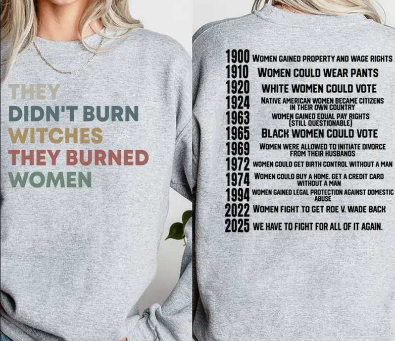 They Didn’t Burn Witches | They Burned Women | Women Rights Dates | Witch Shirt | Women Shirt | Woman Shirt