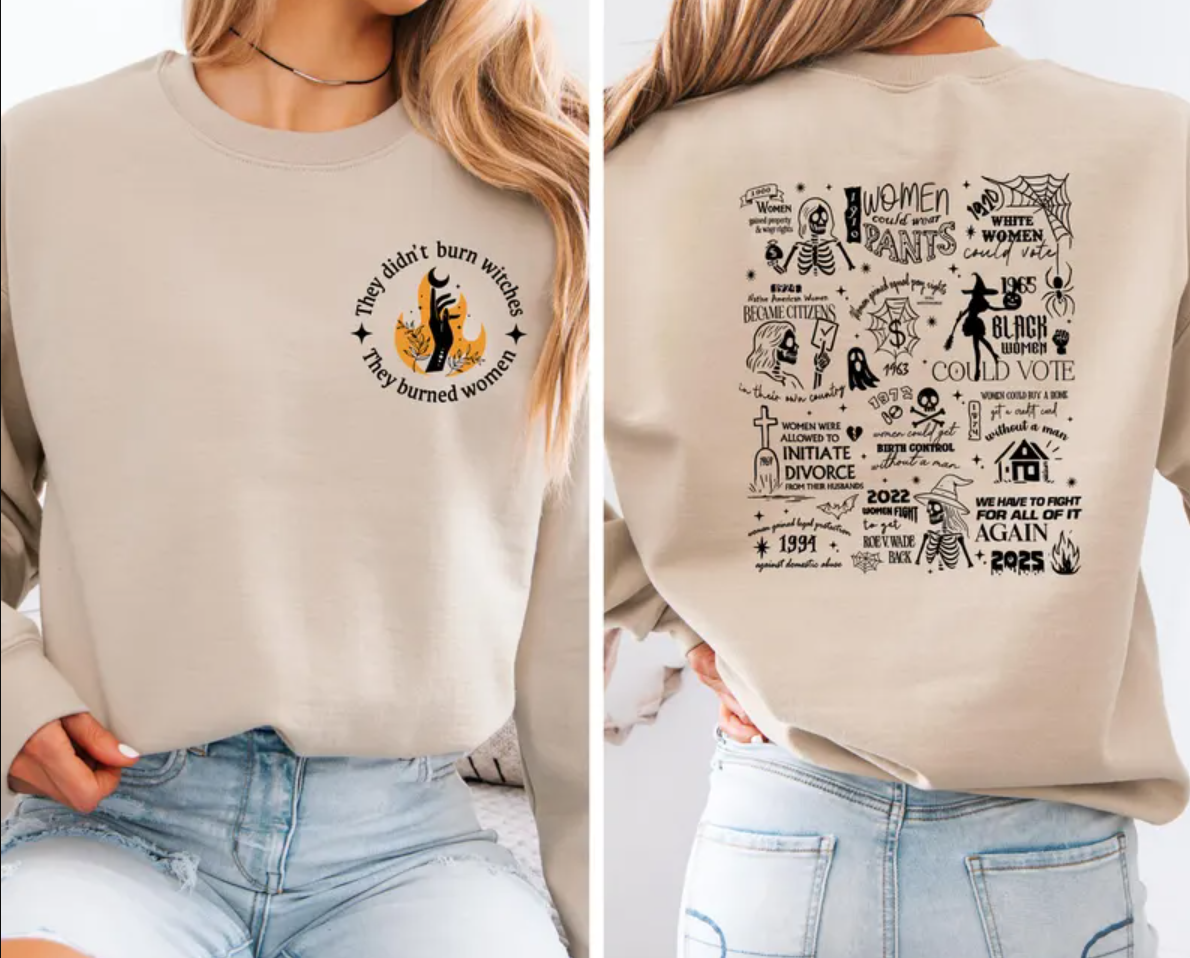 They Didn't Burn Witches They Burned Women Sweatshirt, Halloween Feminism Shirt, Liberal Witch Tee