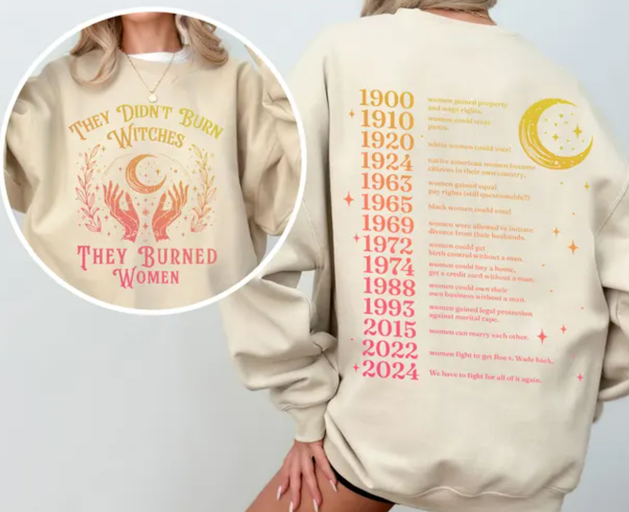 They Didn't Burn Witches They Burned Women Sweatshirt, They Didn't Burn Witches Shirts For Women Man