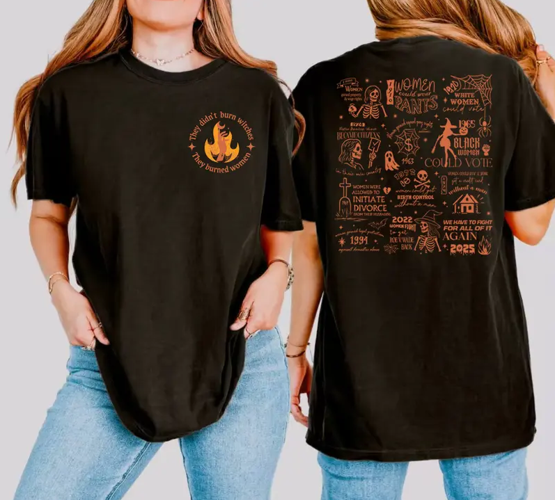 They Didn't Burn Witches They Burned Women Shirt 2025, Halloween Feminism Shirt, Feminist Witch Shirt, Women Empowerment, Her Power, Women's Rights Shirt Sweatshirt