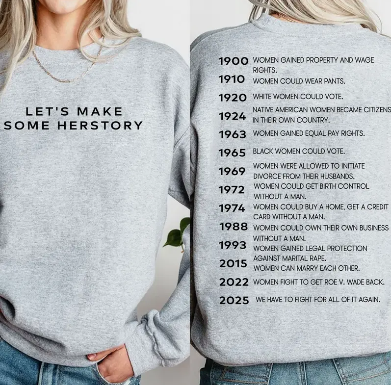 Let's Make Herstory Shirt, Women's Rights Shirt, Reproductive Rights Tee, Feminist Gift, Womens Rights Timeline Shirt 2025