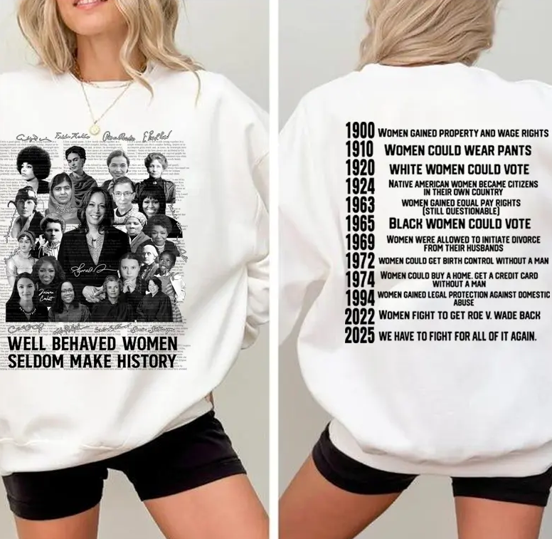 2 Sided - Well-behaved Women Seldom Make History, Harris Walz 2024 shirt Womenswear Feminist Witchy