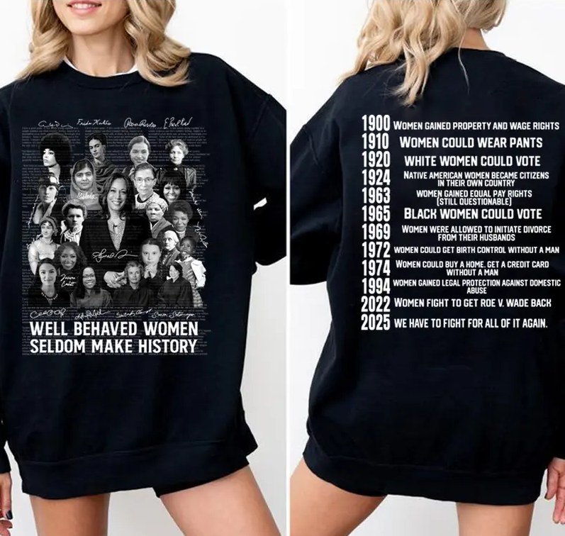 2 Sided - Well-behaved Women Seldom Make History, Harris Walz 2024 shirt Womenswear Feminist Witchy