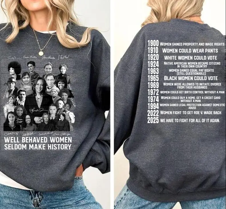 2 Sided - Well-behaved Women Seldom Make History, Harris Walz 2024 shirt Womenswear Feminist Witchy