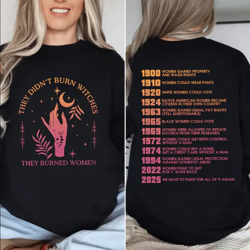 They Didn't Burn Witches Feminist Shirt - Pro Choice T-Shirt - Witchy Feminist Tee - Smash the Patriarchy Shirt - Women Empowerment 2025