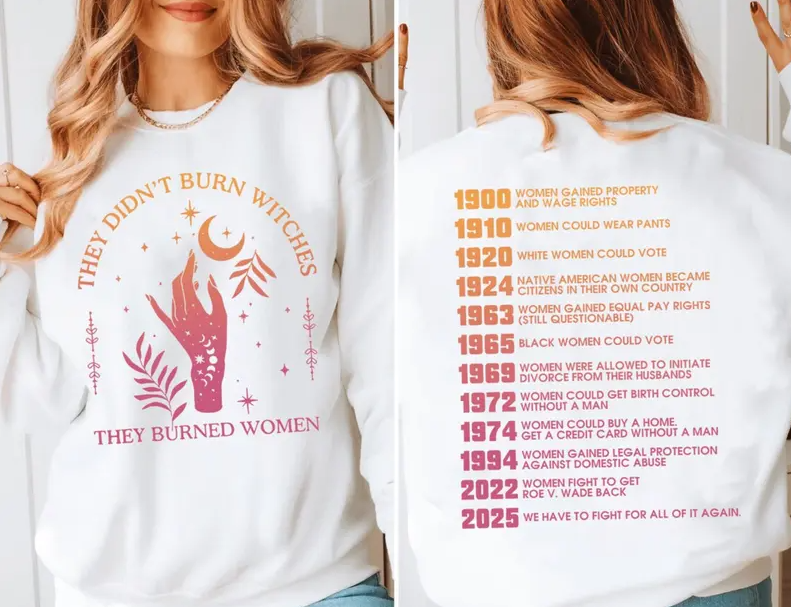 They Didn't Burn Witches Feminist Shirt - Pro Choice T-Shirt - Witchy Feminist Tee - Smash the Patriarchy Shirt - Women Empowerment 2025