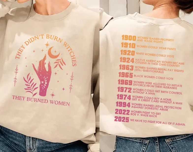 They Didn't Burn Witches Feminist Shirt - Pro Choice T-Shirt - Witchy Feminist Tee - Smash the Patriarchy Shirt - Women Empowerment 2025
