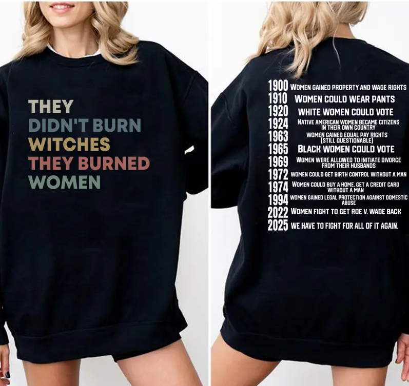 They Didn’t Burn Witches | They Burned Women | Women Rights Dates | Witch Shirt | Women Shirt | Woman Shirt