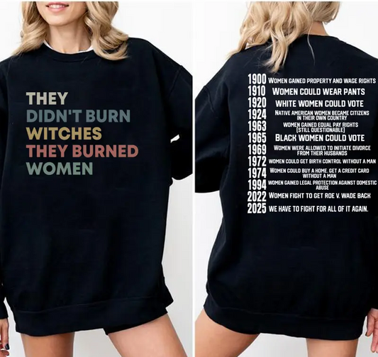 They Didn’t Burn Witches | They Burned Women | Women Rights Dates | Witch Shirt | Women Shirt | Woman Shirt