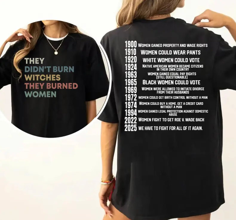 They Didn’t Burn Witches | They Burned Women | Women Rights Dates | Witch Shirt | Women Shirt | Woman Shirt