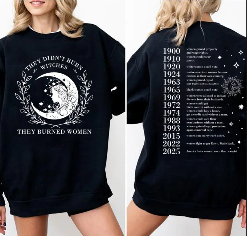 They Didnt Burn Witches They Burned Women Sweatshirt, Feminist Shirt, Liberal Witch Tee, They Burned Women Not Witches, Womens Rights Shirt 2025