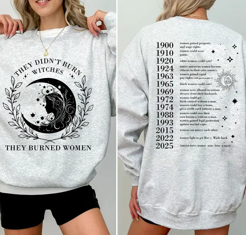 They Didnt Burn Witches They Burned Women Sweatshirt, Feminist Shirt, Liberal Witch Tee, They Burned Women Not Witches, Womens Rights Shirt 2025