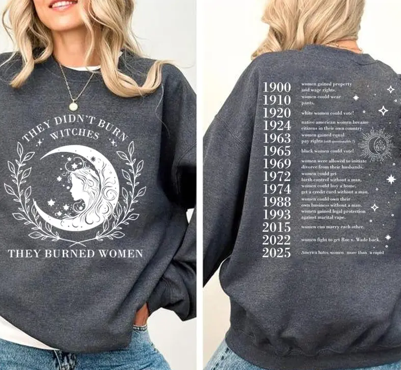 They Didnt Burn Witches They Burned Women Sweatshirt, Feminist Shirt, Liberal Witch Tee, They Burned Women Not Witches, Womens Rights Shirt 2025