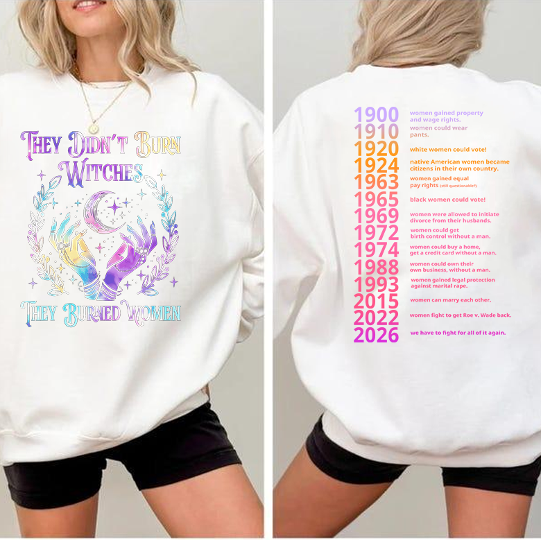 They Didn't Burn Witches They Burned Women Sweatshirt,Feminism Hoodie,Witch Sweatshirt,Women Empowerment, Women's Rights Hoodie,PIC106