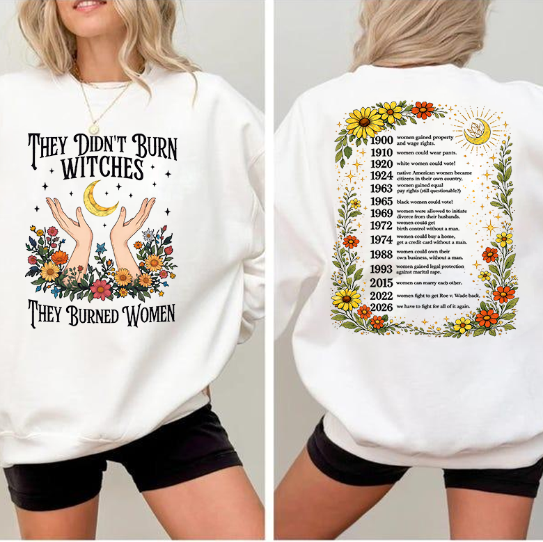They Didn't Burn Witches They Burned Women Shirt, Women's Rights Shirt, Feminist Shirt, Women Empowerment Shirt, Political Women Floral Tee